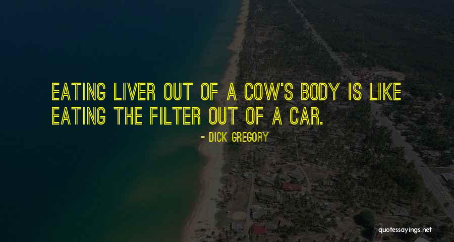 Cows Quotes By Dick Gregory