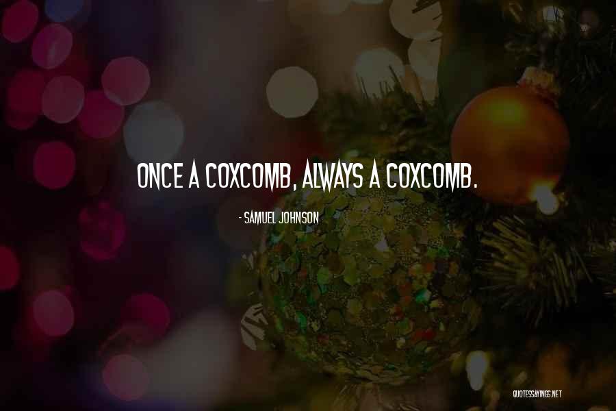 Coxcomb Quotes By Samuel Johnson Coxcomb Quotes By Samuel Johnson