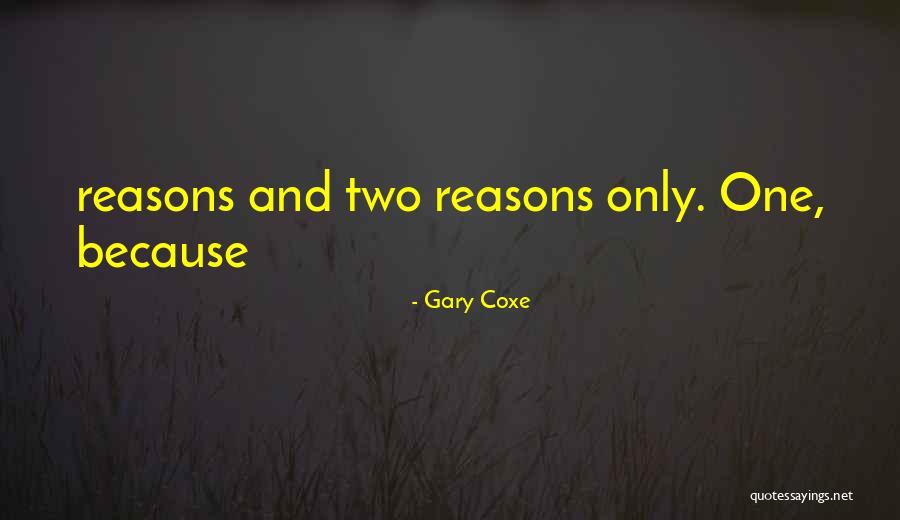 Coxe Quotes By Gary Coxe Coxe Quotes By Gary Coxe