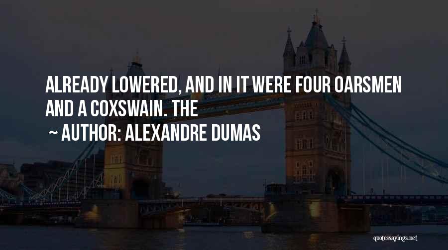 Coxswain Quotes By Alexandre Dumas