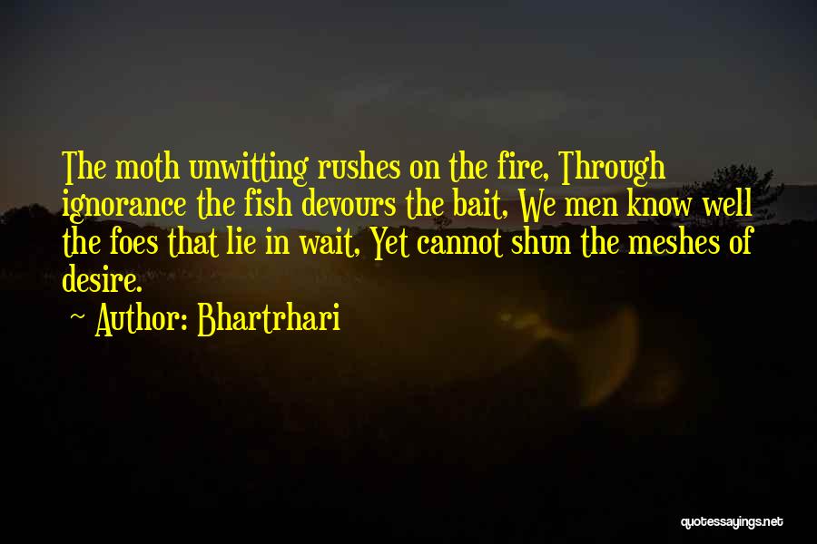 Coy Fish Quotes By Bhartrhari