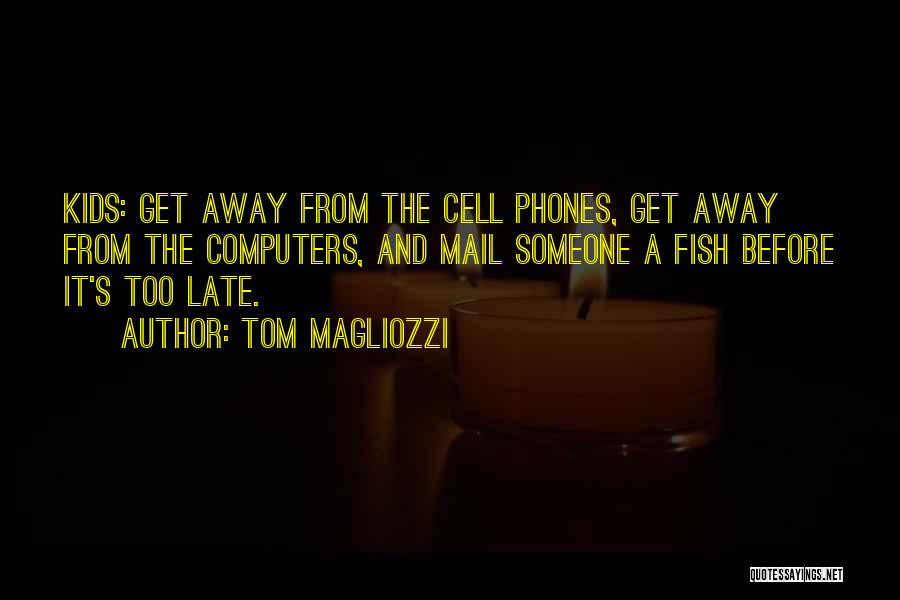 Coy Fish Quotes By Tom Magliozzi