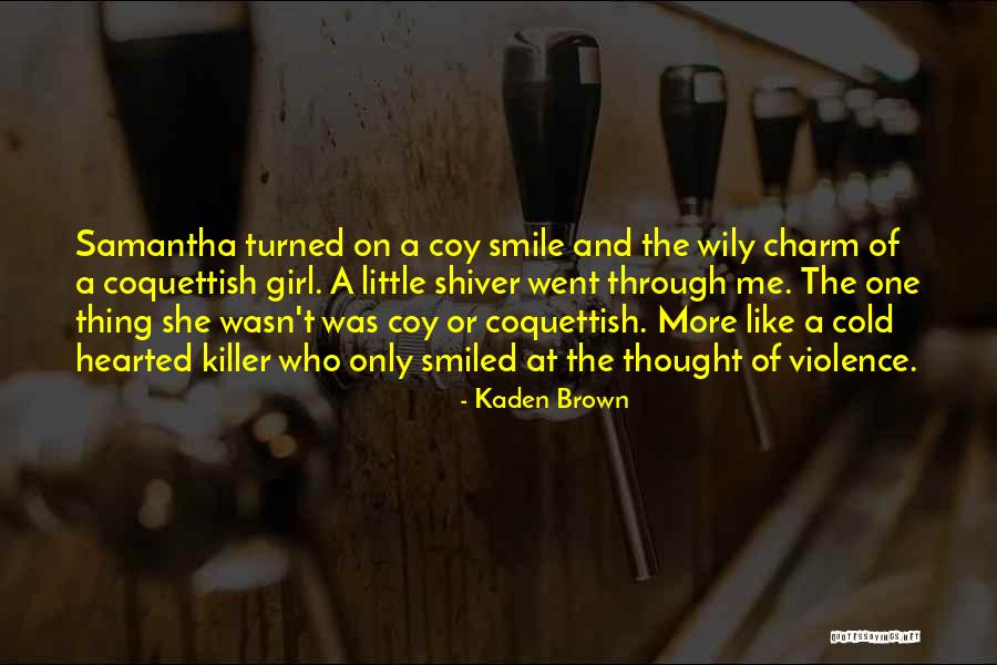 Coy Smile Quotes By Kaden Brown