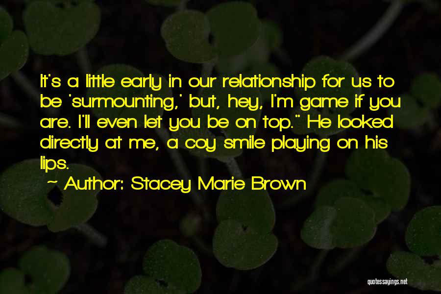 Coy Smile Quotes By Stacey Marie Brown