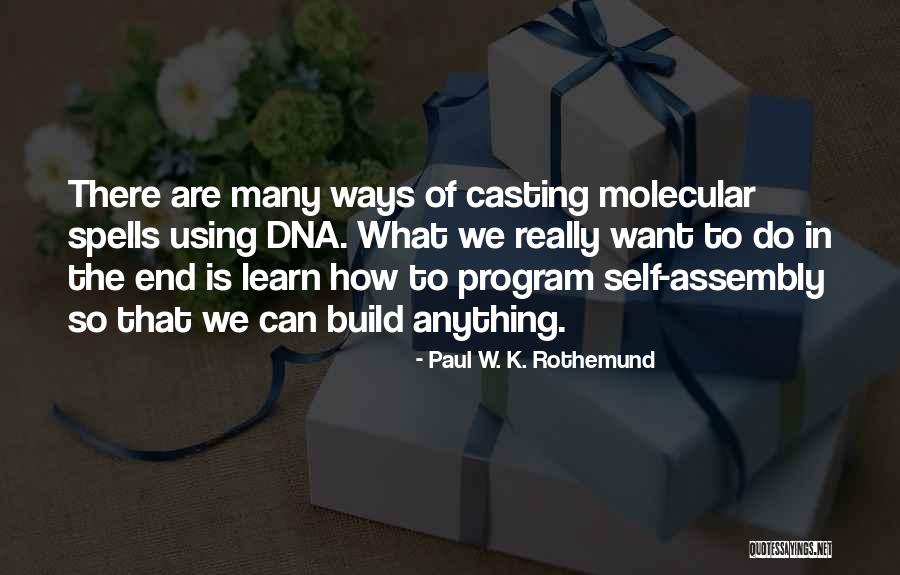 Coyles Quotes By Paul W. K. Rothemund Coyles Quotes By Paul W. K. Rothemund