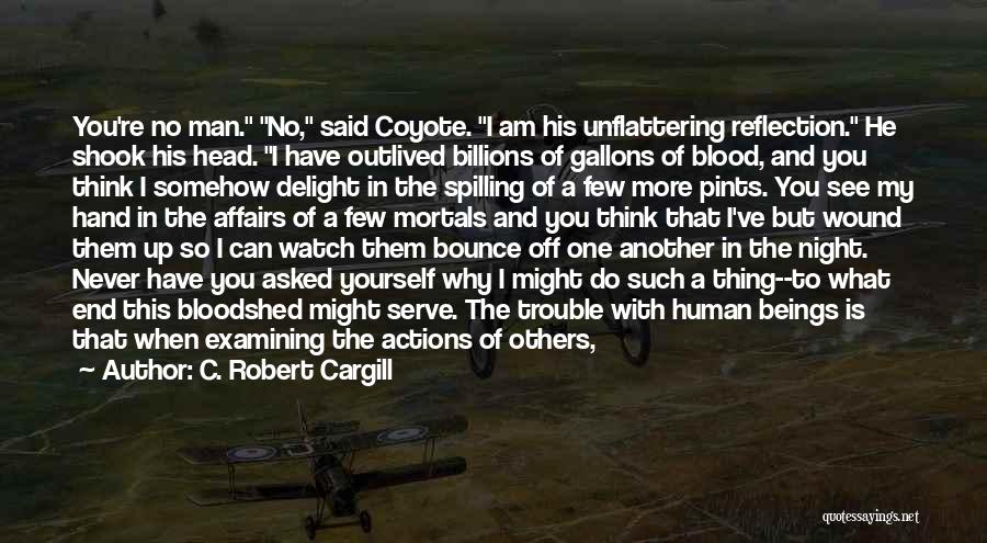 Coyote Quotes By C. Robert Cargill