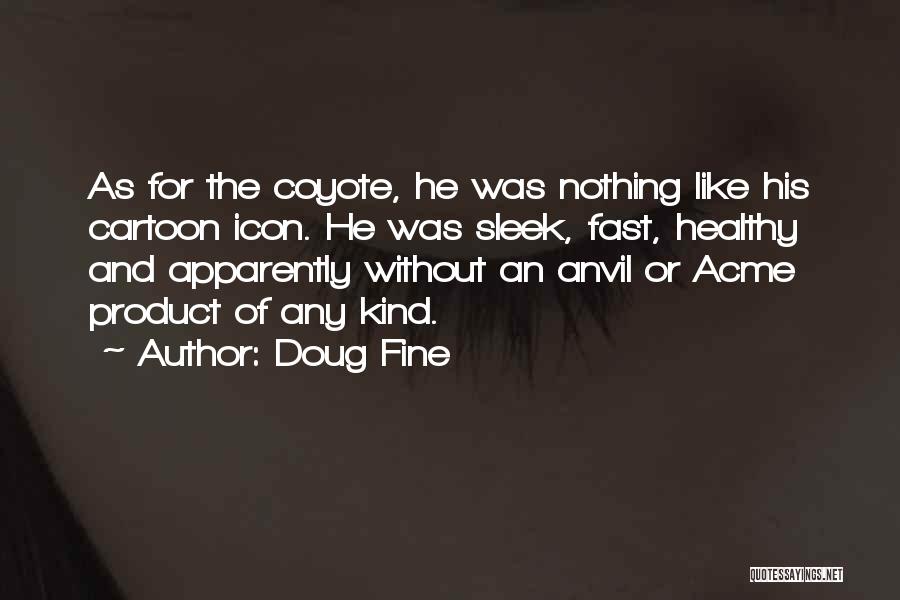 Coyote Quotes By Doug Fine