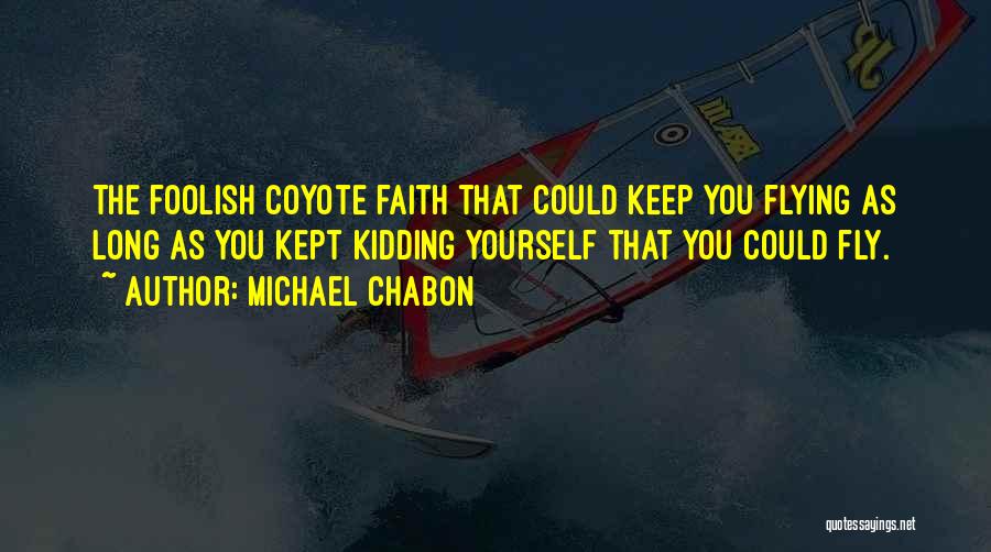 Coyote Quotes By Michael Chabon