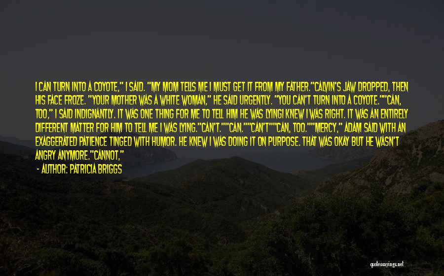 Coyote Quotes By Patricia Briggs