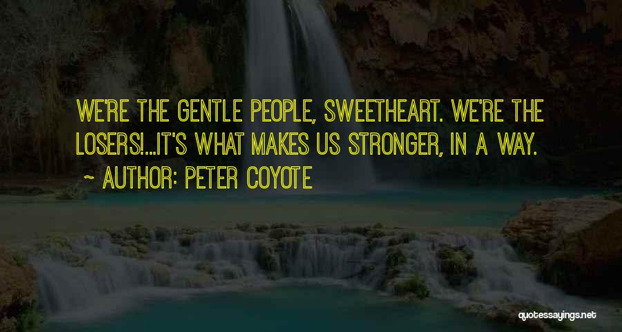 Coyote Quotes By Peter Coyote