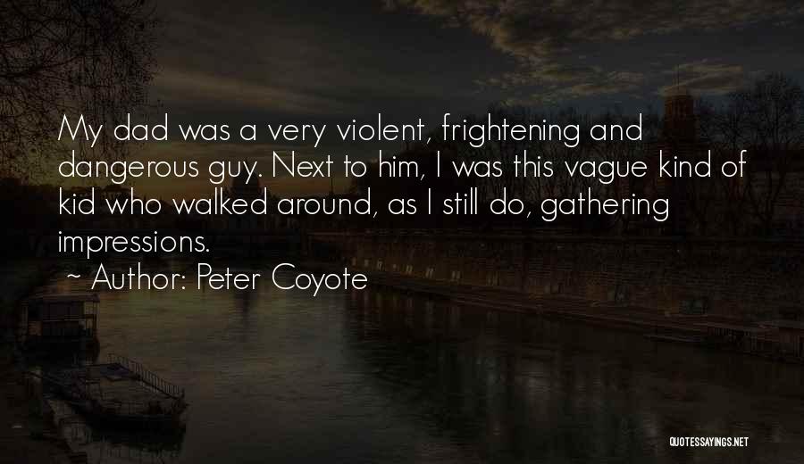 Coyote Quotes By Peter Coyote