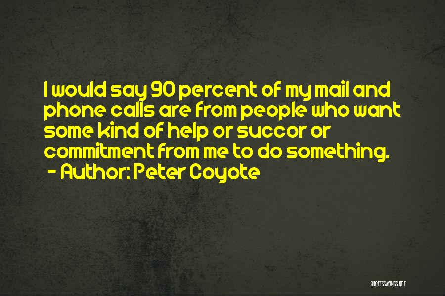Coyote Quotes By Peter Coyote