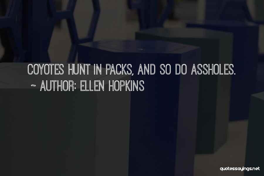 Coyotes Quotes By Ellen Hopkins