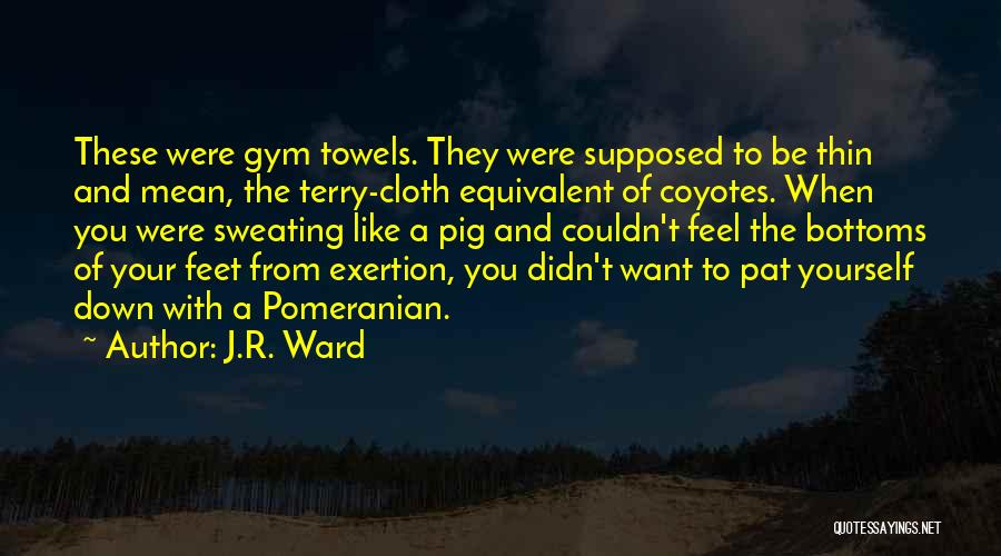 Coyotes Quotes By J.R. Ward