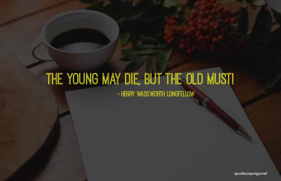 Coyuntural Quotes By Henry Wadsworth Longfellow