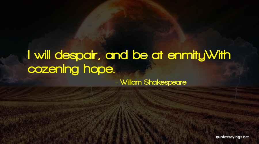 Cozening Up Quotes By William Shakespeare Cozening Up Quotes By William Shakespeare