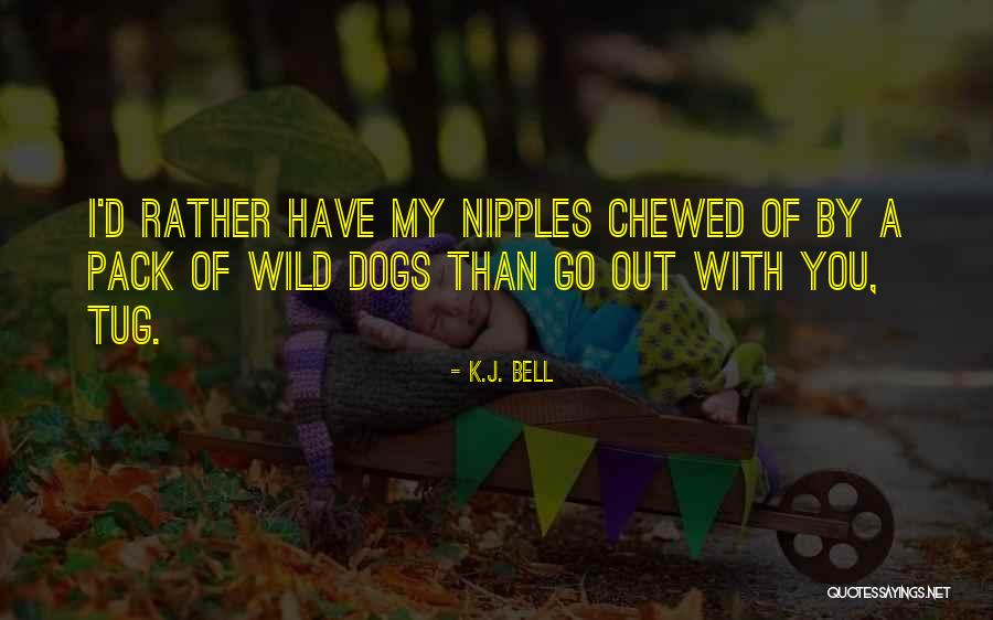 Cozonac Pufos Quotes By K.J. Bell Cozonac Pufos Quotes By K.J. Bell