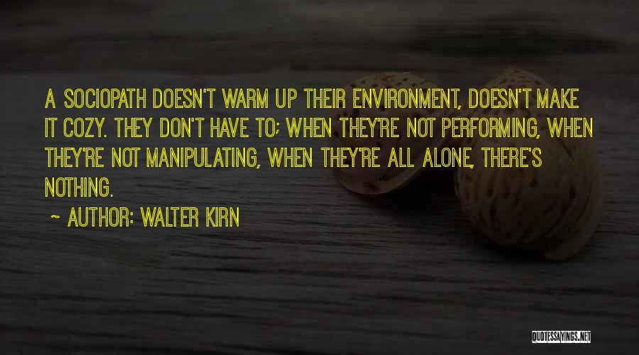 Cozy And Warm Quotes By Walter Kirn