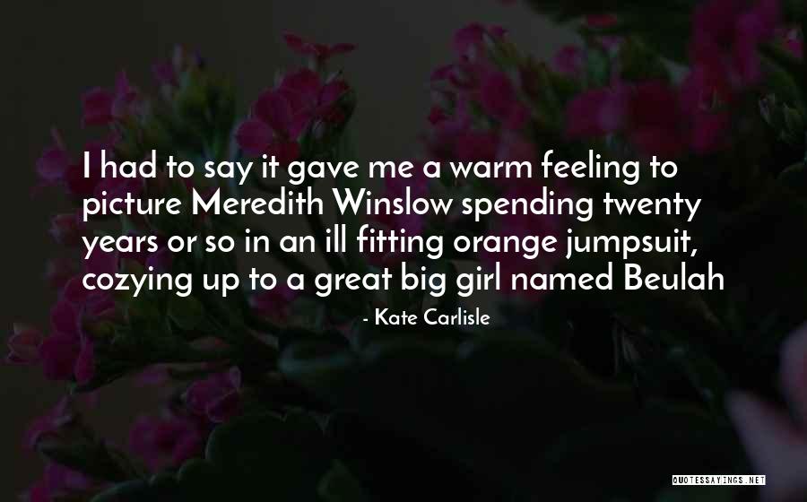 Cozying Up Quotes By Kate Carlisle Cozying Up Quotes By Kate Carlisle