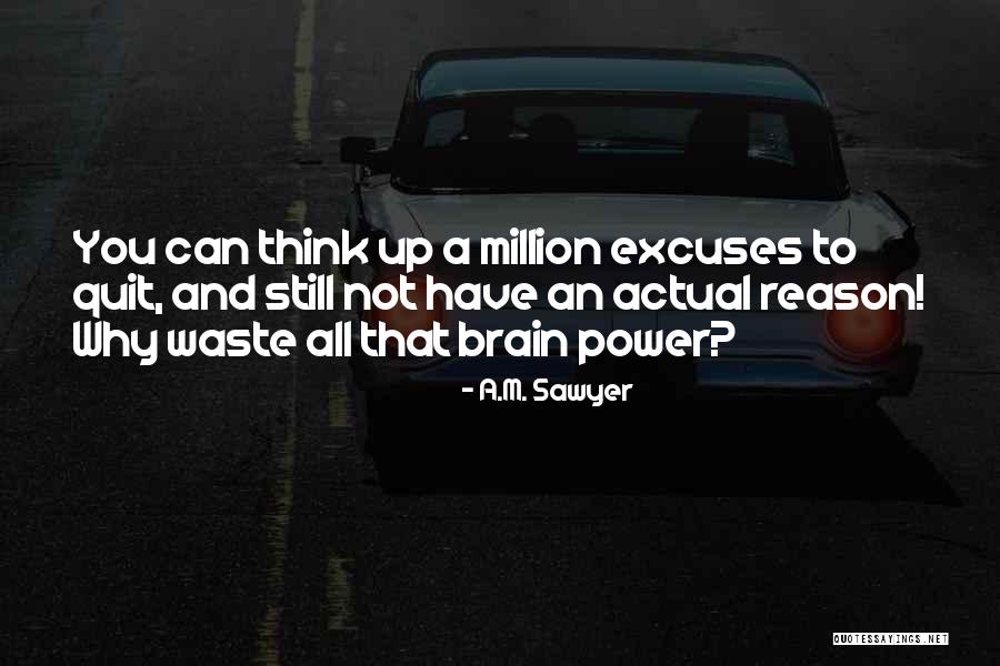 Cp49 Quotes By A.M. Sawyer Cp49 Quotes By A.M. Sawyer