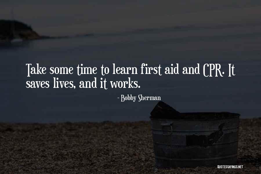 Cpr First Aid Quotes By Bobby Sherman