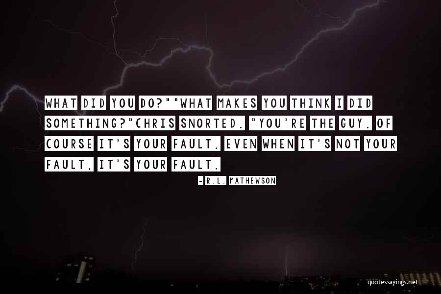 Cr Er Quotes By R.L. Mathewson Cr Er Quotes By R.L. Mathewson