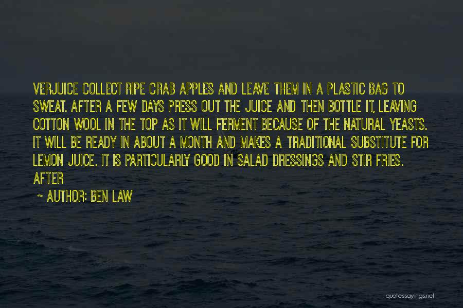 Crab Apples Quotes By Ben Law