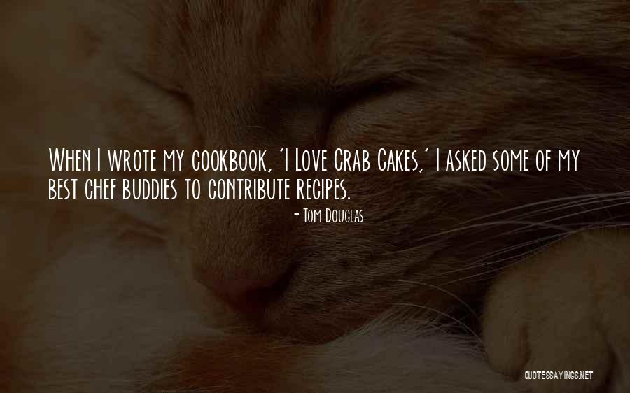 Crab Cakes Quotes By Tom Douglas Crab Cakes Quotes By Tom Douglas