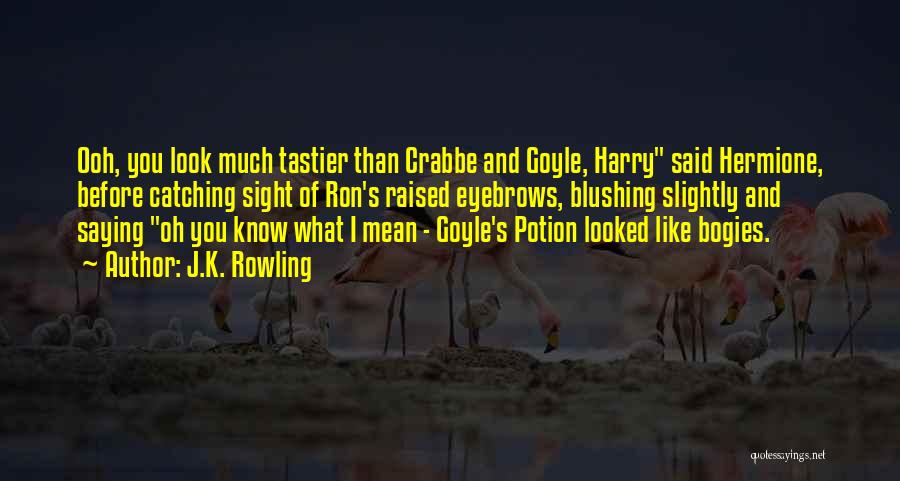 Crabbe And Goyle Quotes By J.K. Rowling