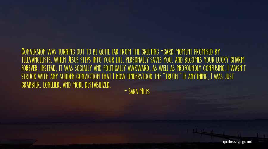 Crabbier Than A Quotes By Sara Miles Crabbier Than A Quotes By Sara Miles