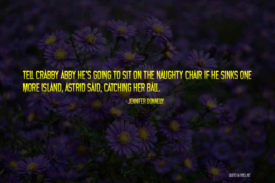 Crabby Quotes By Jennifer Donnelly