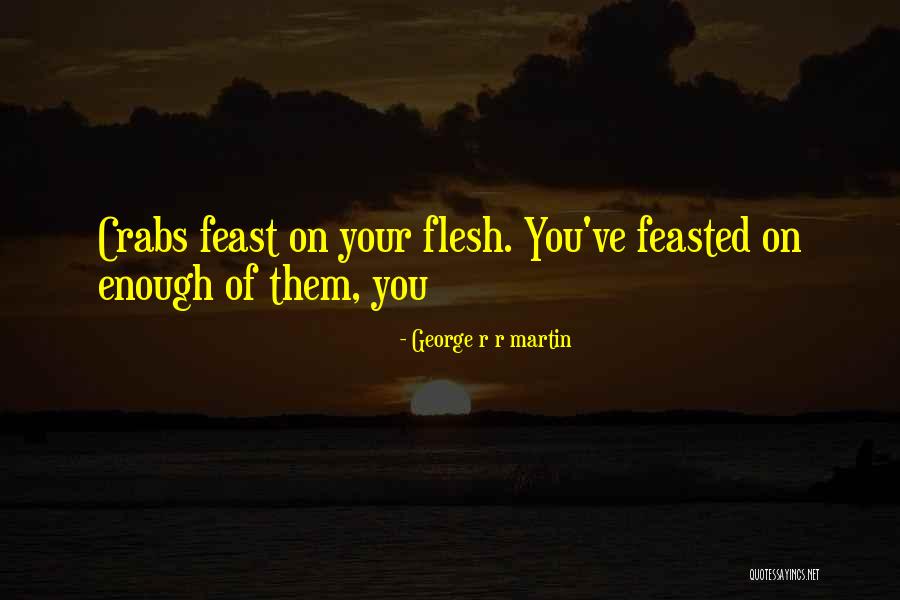 Crabs Quotes By George R R Martin Crabs Quotes By George R R Martin