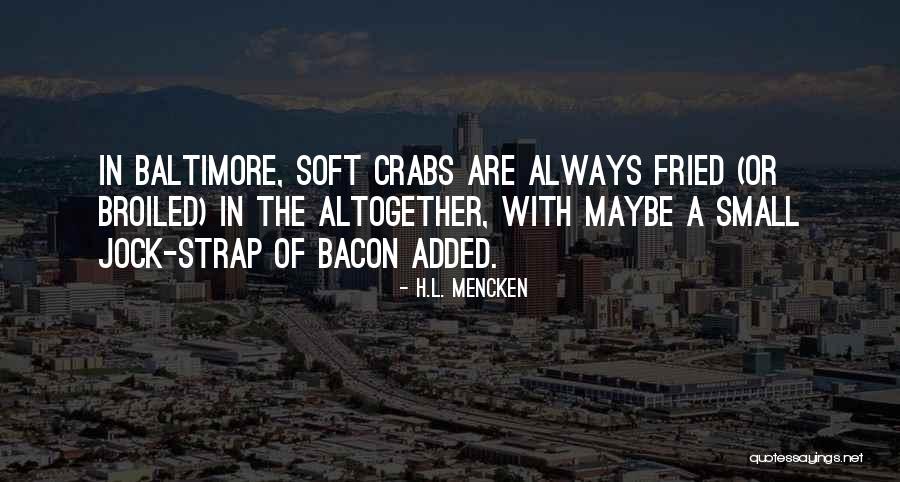 Crabs Quotes By H.L. Mencken Crabs Quotes By H.L. Mencken