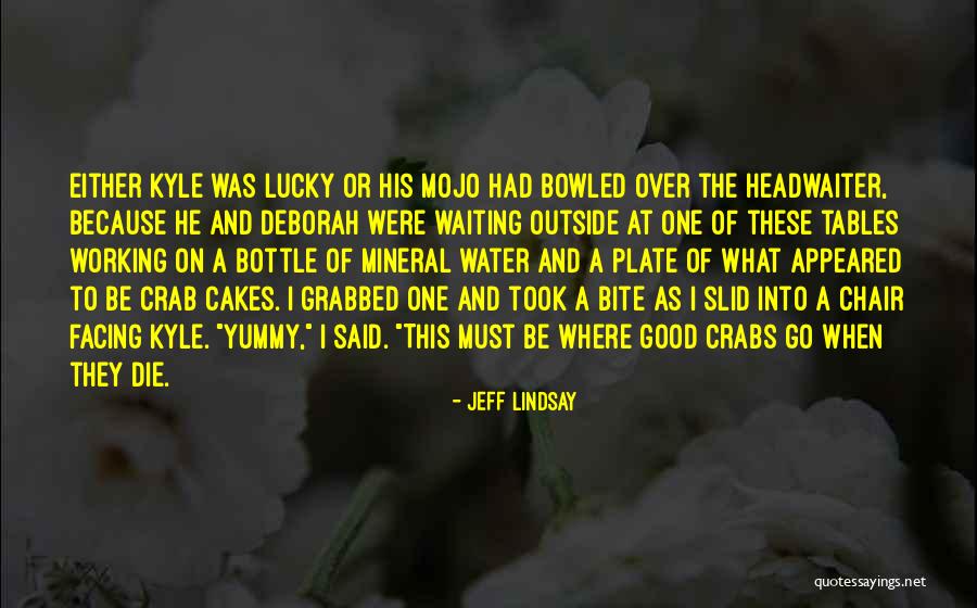 Crabs Quotes By Jeff Lindsay Crabs Quotes By Jeff Lindsay