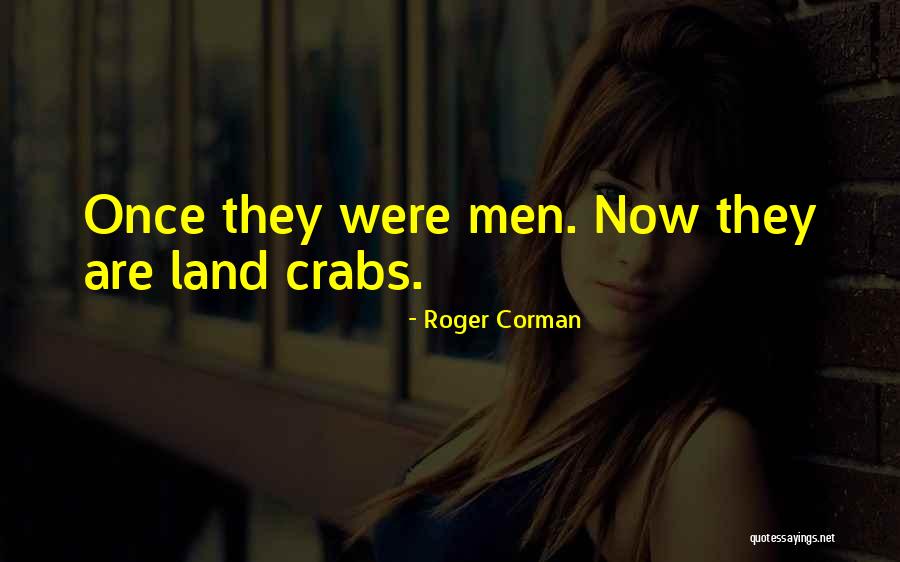 Crabs Quotes By Roger Corman Crabs Quotes By Roger Corman