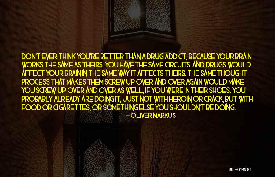 Crack Addict Quotes By Oliver Markus Crack Addict Quotes By Oliver Markus