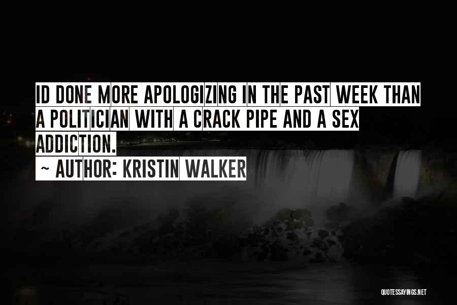 Crack Addiction Quotes By Kristin Walker