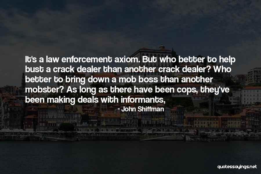 Crack Dealer Quotes By John Shiffman