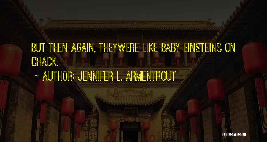 Crack Me Up Funny Quotes By Jennifer L. Armentrout