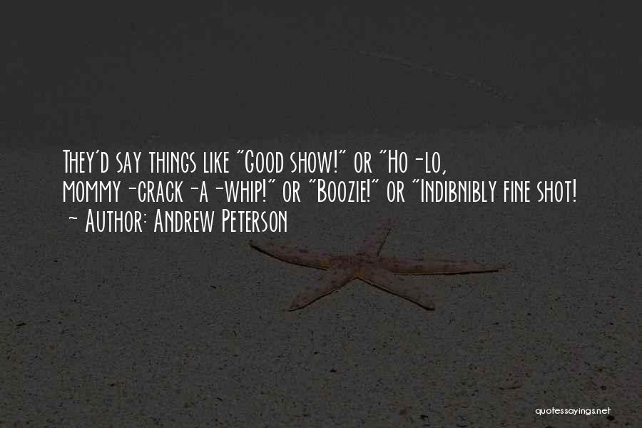 Crack The Whip Quotes By Andrew Peterson