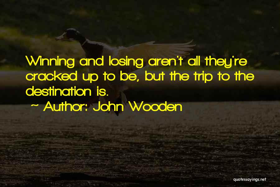 Cracked Best Quotes By John Wooden