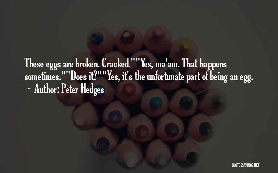 Cracked Eggs Quotes By Peter Hedges