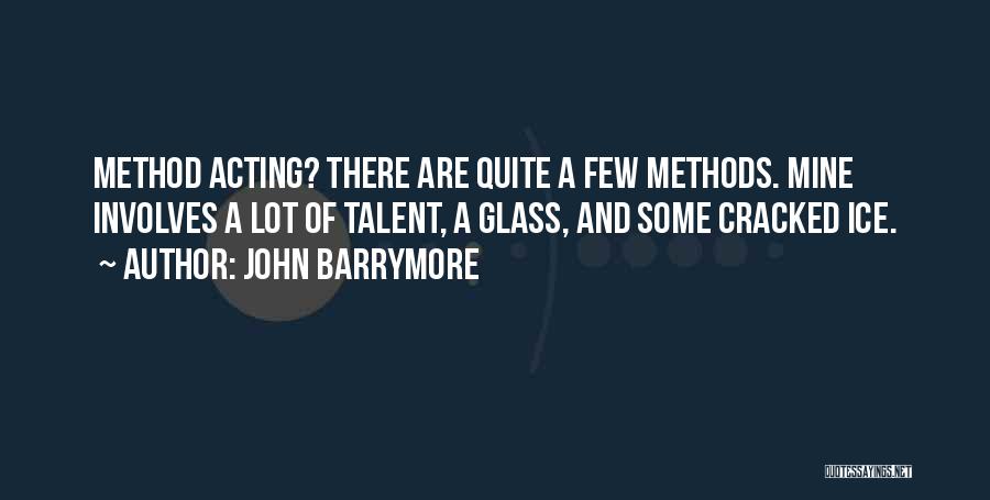 Cracked Glass Quotes By John Barrymore