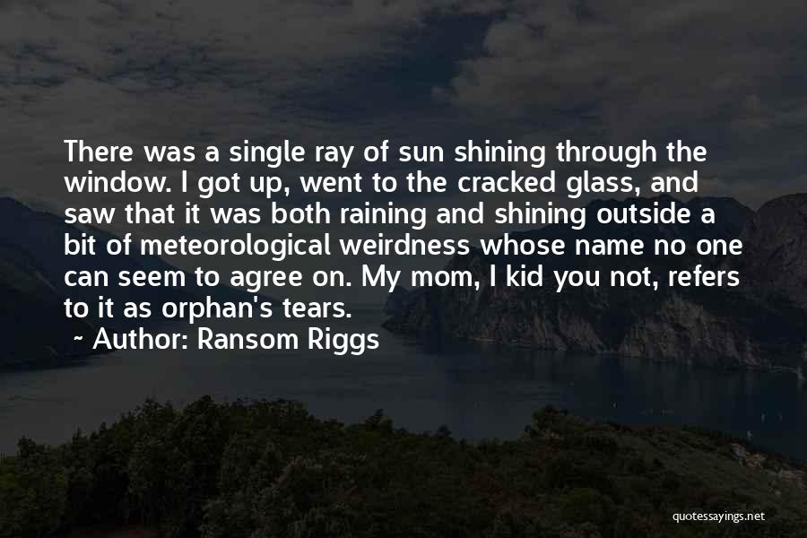 Cracked Glass Quotes By Ransom Riggs