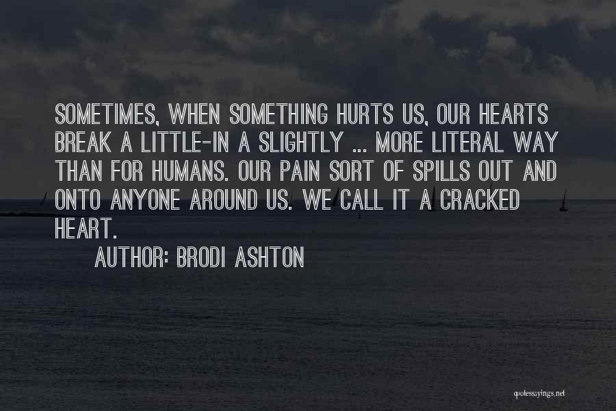 Cracked Heart Quotes By Brodi Ashton