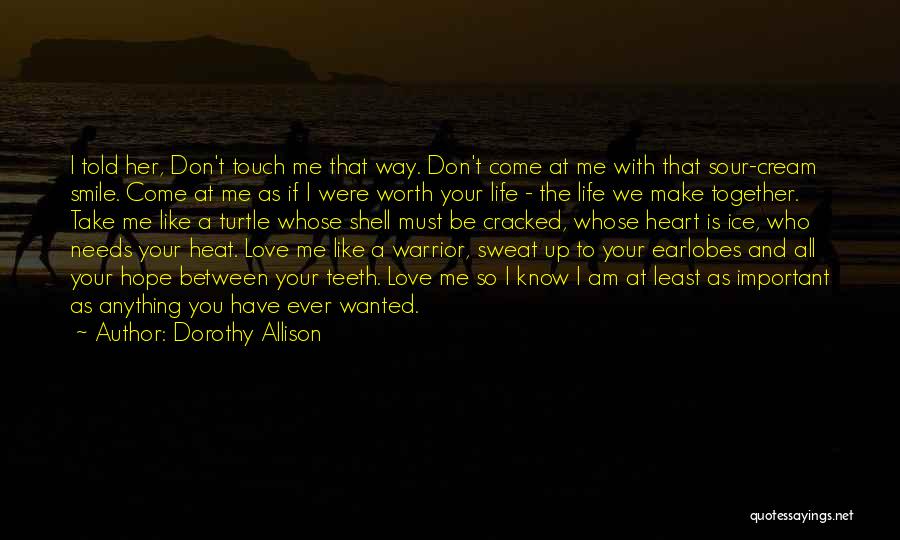 Cracked Heart Quotes By Dorothy Allison