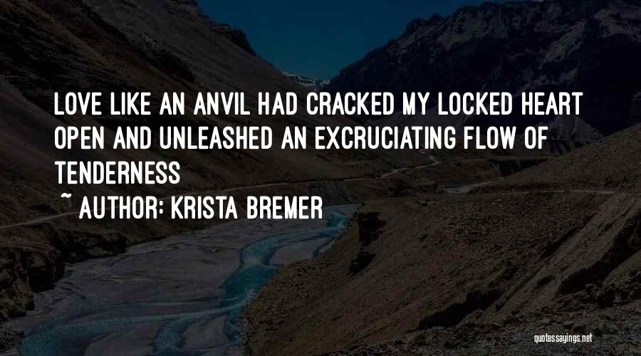 Cracked Heart Quotes By Krista Bremer