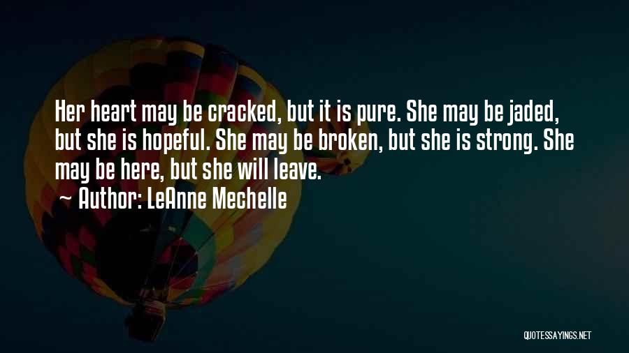 Cracked Heart Quotes By LeAnne Mechelle