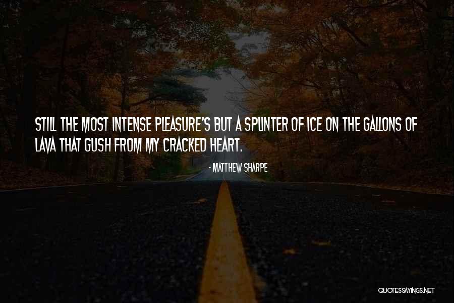Cracked Heart Quotes By Matthew Sharpe Cracked Heart Quotes By Matthew Sharpe