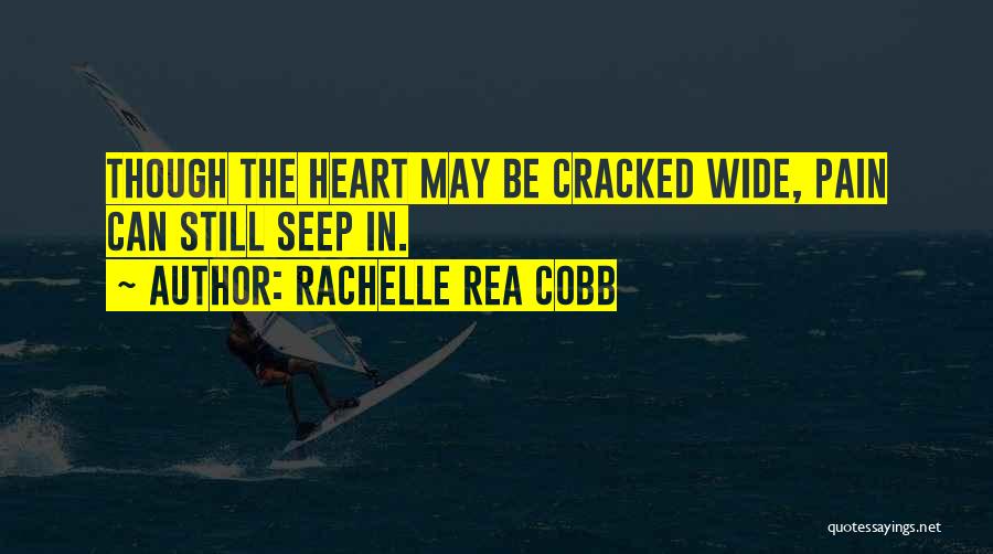 Cracked Heart Quotes By Rachelle Rea Cobb